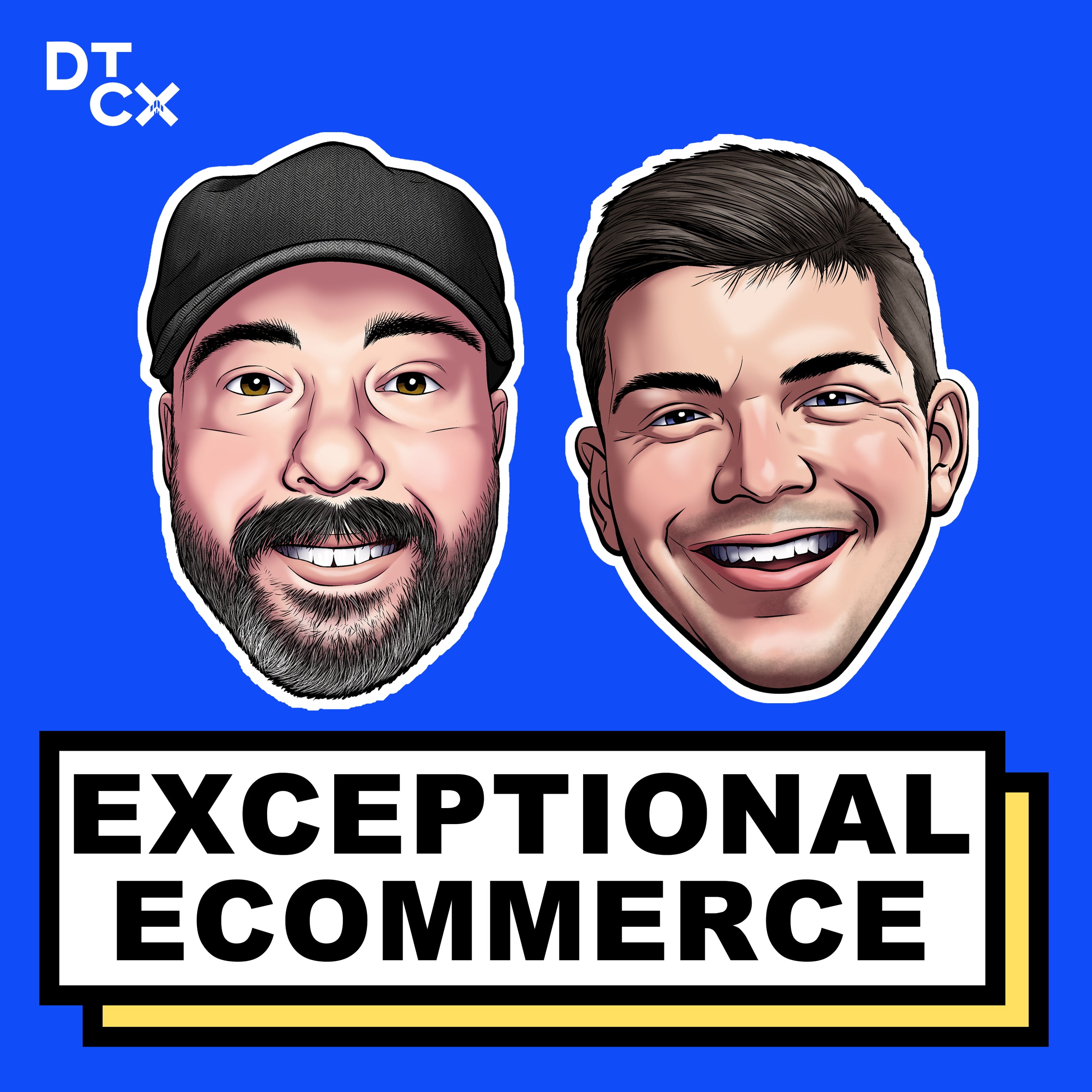Exceptional Ecommerce | DTCX Podcast