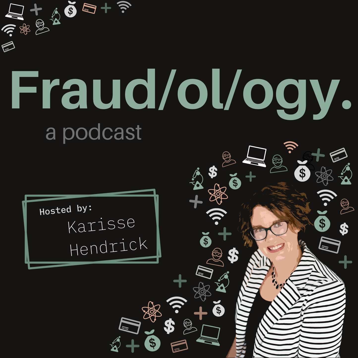 Fraudology Podcast Hosted by Karisse Hendrick